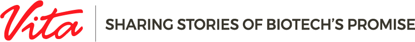 Vita: Sharing Stories of Biotech's Promise